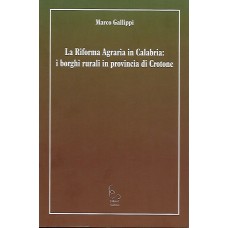 La Riforma Agraria in Calabria: i borghi rurali in provincia di Crotone